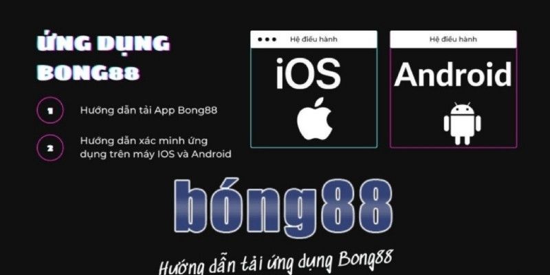 Lợi ích siêu hấp dẫn khi tải app Bong88